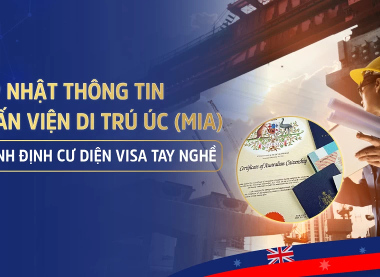 CẬP NHẬT THÔNG TIN BAN CỐ VẤN VIỆN DI TRÚ ÚC (MIA) CHƯƠNG TRÌNH ĐỊNH CƯ DIỆN VISA TAY NGHỀ